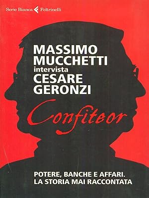 Immagine del venditore per Confiteor. Potere, banche e affari. La storia mai raccontata venduto da Librodifaccia