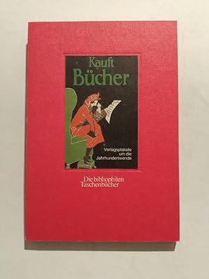 Bild des Verkufers fr Kauft Bcher! Verlagsplakate um die Jahrhundertwende. zum Verkauf von ANTIQUARIAT Franke BRUDDENBOOKS