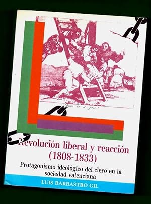 Imagen del vendedor de REVOLUCION LIBERAL Y REACCION (1808-1833) : protagonismo ideolgico del clero en la sociedad valenciana. a la venta por Librera DANTE