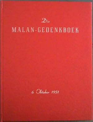 Seller image for Die Malan - Gedenkboek - Uitgegee deur die Malandag-Komitee gestig op 15 September 1951 onder voorsitterskap van Prof Dr A I Malan, LV, en onder beskerming van Dr Die Ed. D F Malan, Eerste Minister van die Unie van Suid-Afrika by die geleentheid van die Malan-Saamtrekke wat op 6 Oktober 1951 deur die hele Suid-Afrika plaasvind for sale by Chapter 1