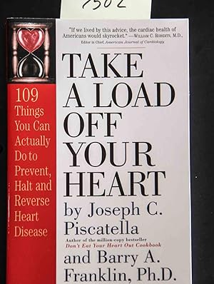 Image du vendeur pour Take a Load Off Your Heart: 109 Things You Can Actually Do to Prevent, Halt and Reverse Heart Disease mis en vente par Mad Hatter Bookstore