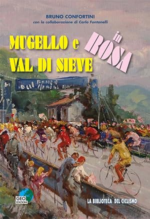 Bild des Verkufers fr Mugello e Val di Sieve in rosa zum Verkauf von Libro Co. Italia Srl