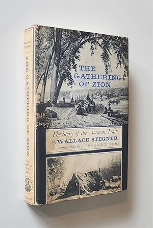 The Gathering of Zion The Story of the Mormon Trail