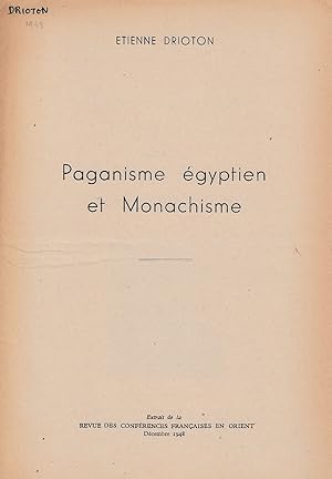 Paganisme égyptien et Monachisme. (Revue des Conférences françaises en orient).