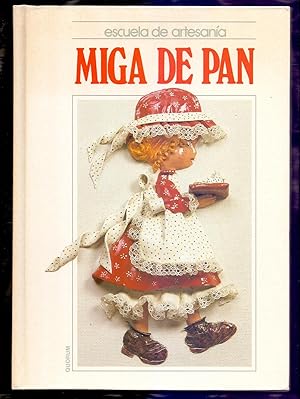 Bild des Verkufers fr ESCUELA DE ARTESANIA - MIGA DE PAN - TRABAJOS ARTESANALES CON MIGA DE PAN - zum Verkauf von Libreria 7 Soles