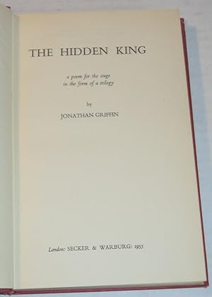 THE HIDDEN KING: A poem for the stage in the form of a trilogy.