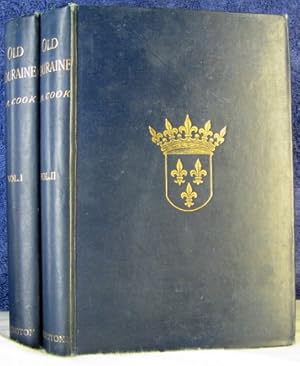 OLD TOURAINE the Life and History of the Chateaux of the Loire Two Volumes