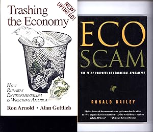 Seller image for Trashing the Economy / How Runaway Environmentalism is Wrecking America / New! Updated! (SIGNED), AND A SECOND BOOK, Eco-Scam / The False Prophets of Ecological Apocalypse for sale by Cat's Curiosities
