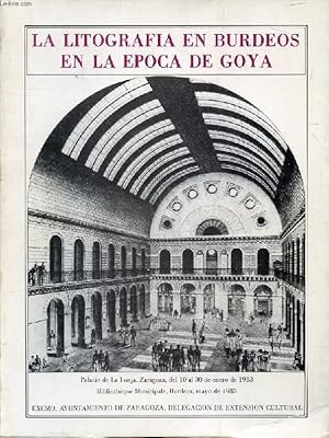 Image du vendeur pour LA LITOGRAFIA EN BURDEOS EN LA EPOCA DE GOYA / LA LITHOGRAPHIE A BORDEAUX AU TEMPS DE GOYA, EXPOSICION / EXPOSITION mis en vente par Le-Livre