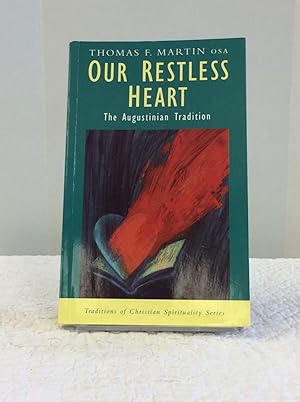 OUR RESTLESS HEART: The Augustinian Tradition