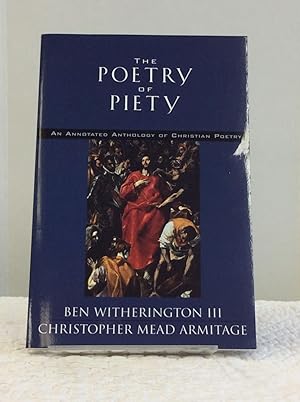 Imagen del vendedor de THE POETRY OF PIETY: An Annotated Anthology of Christian Poetry a la venta por Kubik Fine Books Ltd., ABAA