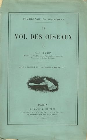 Image du vendeur pour PHYSIOLOGIE DU MOUVEMENT. LE VOL DES OISEAUX mis en vente par Andrew Cahan: Bookseller, Ltd., ABAA