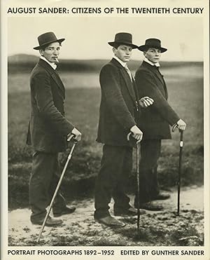 AUGUST SANDER: CITIZENS OF THE TWENTIETH CENTURY PORTRAIT PHOTOGRAPHS, 1892-1952. Text by Ulrich ...