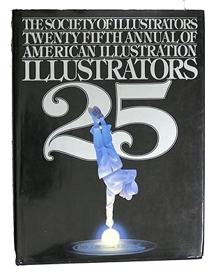 Bild des Verkufers fr ILLUSTRATORS 25 : Society of Illustrators' Twenty Fifth Annual of American Illustration zum Verkauf von Rare Book Cellar
