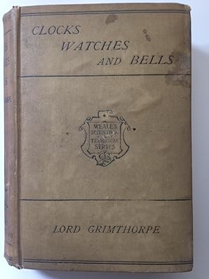 A Rudimentary Treatise on Clocks, Watches, and Bells for Public Purposes