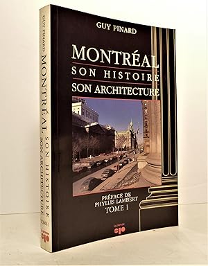 Montréal, son histoire, son architecture. tome 1