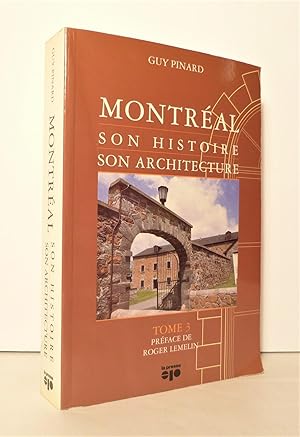 Montréal, son histoire, son architecture. tome 3