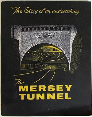 The Story of an Undertaking : The Mersey Tunnell