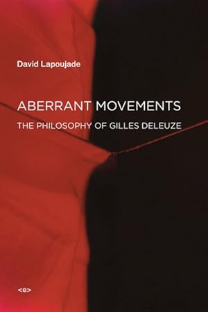 Imagen del vendedor de Aberrant Movements : The Philosophy of Gilles Deleuze a la venta por GreatBookPrices