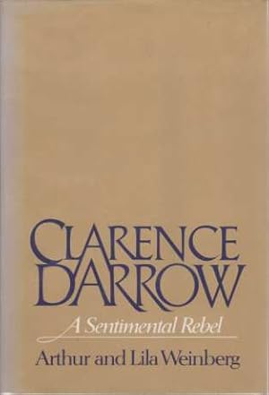 Bild des Verkufers fr CLARENCE DARROW A Sentimental Rebel zum Verkauf von Complete Traveller Antiquarian Bookstore