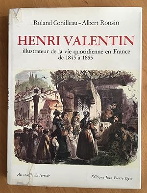 Henri Valentin illustrateur de la vie quotidienne en France de 1845 à 1855.