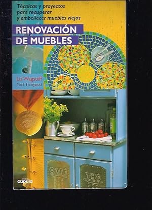 Seller image for RENOVACION DE MUEBLES. TECNICAS Y PROYECTOS PARA RECUPERAR Y EMBELLECER MUEBLES VIEJOS for sale by Desvn del Libro / Desvan del Libro, SL