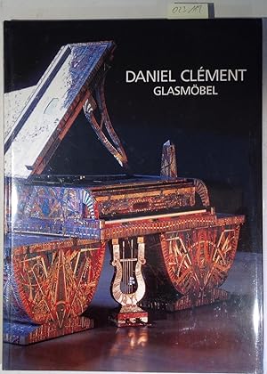 Seller image for Daniel Clement - Glasmbel, Glass Furniture, Meubles en Verre for sale by Antiquariat Trger