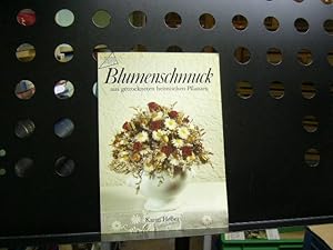 Bild des Verkufers fr Blumenschmuck aus getrockneten heimischen Pflanzen zum Verkauf von Antiquariat im Kaiserviertel | Wimbauer Buchversand