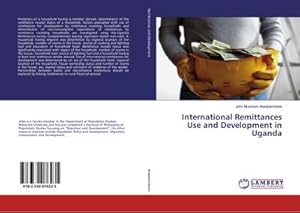 Imagen del vendedor de International Remittances Use and Development in Uganda a la venta por AHA-BUCH GmbH