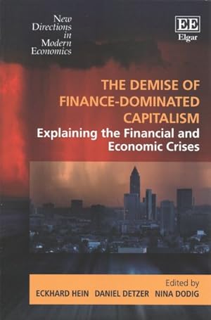 Seller image for Demise of Finance-dominated Capitalism : Explaining the Financial and Economic Crises for sale by GreatBookPrices