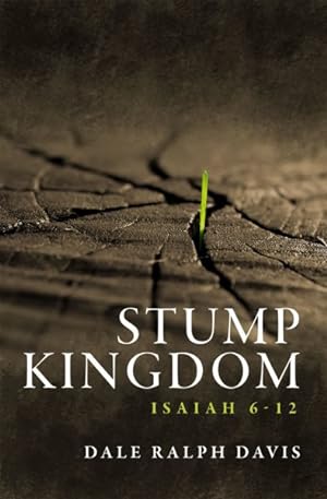 Seller image for Stump Kingdom : Isaiah 6-12 for sale by GreatBookPrices
