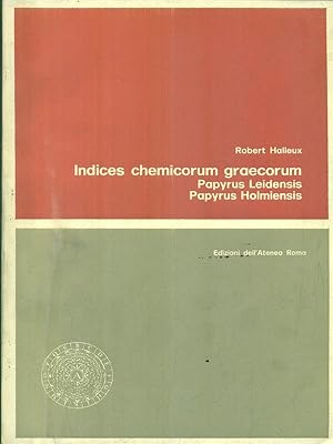 Imagen del vendedor de Indices chemicorum graecorum. Papyrus Leidensis. Papyrus Holmiensis a la venta por Librodifaccia