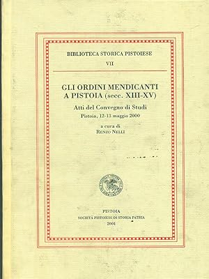 Bild des Verkufers fr Gli ordini mendicanti a Pistoia (secc. XIII-XV) zum Verkauf von Librodifaccia