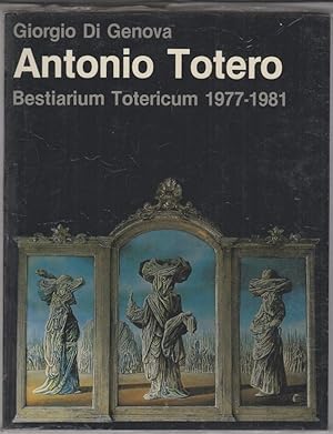 Bild des Verkufers fr Antonio Totero. Bestiarium Totericum 1977-81 zum Verkauf von Librodifaccia