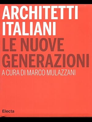 Bild des Verkufers fr Architetti italiani le nuove generazioni zum Verkauf von Librodifaccia