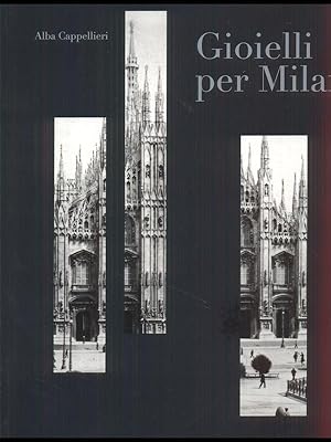Bild des Verkufers fr Gioielli per Milano zum Verkauf von Librodifaccia