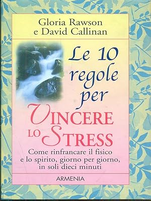 Bild des Verkufers fr Le 10 regole per vincere lo stress zum Verkauf von Librodifaccia