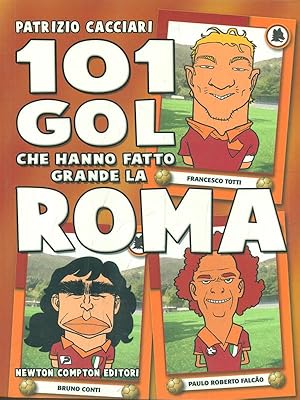 Bild des Verkufers fr 101 gol che hanno fatto grande la Roma zum Verkauf von Librodifaccia