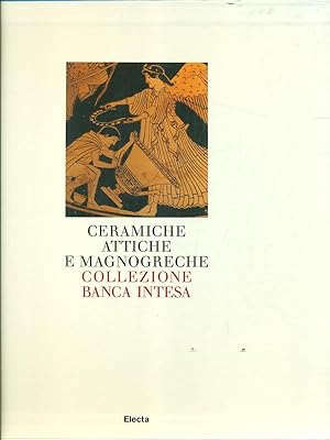 Ceramiche Attiche e Magnografiche. Collezione Banca Intesa - 3 vv