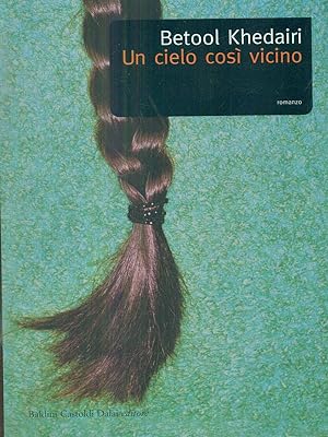 Seller image for Un cielo cosi vicino for sale by Librodifaccia