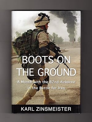 Boots On The Ground: A Month With The 82nd Airborne In The Battle For Iraq. First Edition, First ...