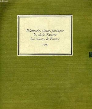 Seller image for Decouvrir, aimer, partager les chefs-d'oeuvre des musees de france, 1995 for sale by JLG_livres anciens et modernes