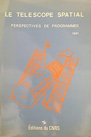 Seller image for Le Tlescope spatial : Perspectives de programme 1981 for sale by JLG_livres anciens et modernes