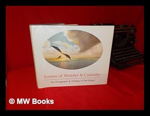 Seller image for Scenes of wonder and curiosity : the photographs and writings of Ted Orland ; with a foreword by Sally Mann for sale by MW Books