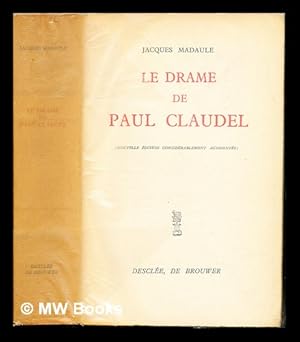 Image du vendeur pour Le drame de Paul Claudel / Jacques Madaule ; prf. de Paul Claudel mis en vente par MW Books