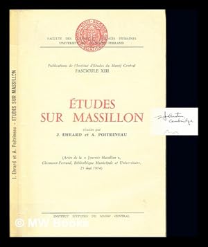 Bild des Verkufers fr tudes sur Massillon : actes de la Journe Massillon, Clermont-Ferrand, Bibliothque municipale et universitaire, 25 mai 1974 / runies par J. Ehrard et A. Poitrineau zum Verkauf von MW Books