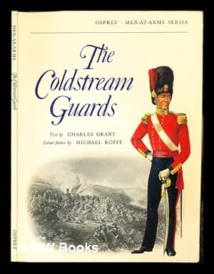 Bild des Verkufers fr The Coldstream Guards / text by Charles Grant; colour plates by Michael Roffe zum Verkauf von MW Books