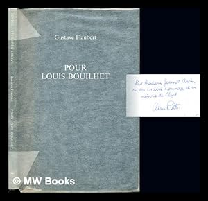 Bild des Verkufers fr Pour Louis Bouilhet / Gustave Flaubert ; textes dits et annots par Alan Raitt zum Verkauf von MW Books
