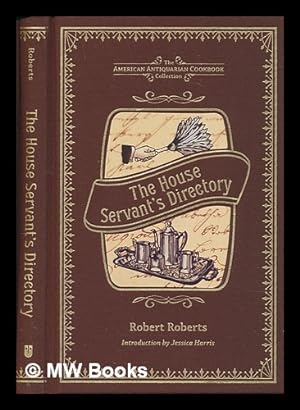Seller image for The house servant's directory, or, A monitor for private families / Robert Roberts; introduction by Jessica Harris for sale by MW Books