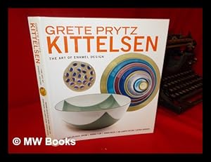 Seller image for Grete Prytz Kittelsen: the art of enamel design / Karianne Bjells Gilje (editor); Thomas Flor . [et al.] for sale by MW Books